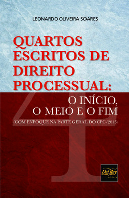 Quartos escritos de direito processual: o início, o meio e o fim