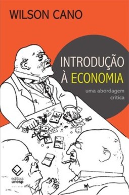 Introdução à economia - 3ª edição: uma abordagem crítica
