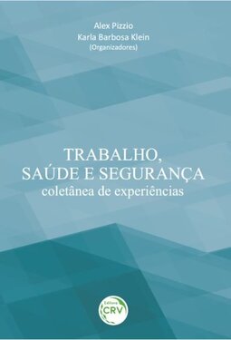 Trabalho, saúde e segurança: coletânea de experiências