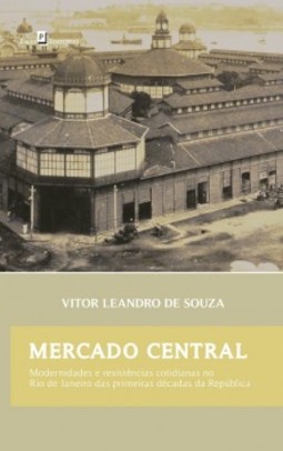 Mercado central: modernidades e resistências cotidianas no Rio de Janeiro das primeiras décadas da República