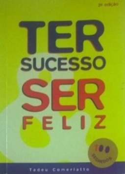 Ter sucesso & ser feliz