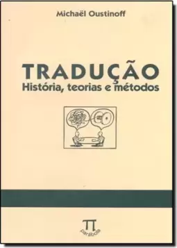 Traducao: Historia, Teorias E Metodos