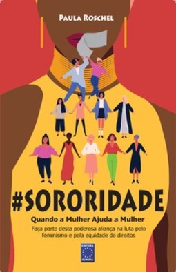 #Sororidade: quando a mulher ajuda a mulher