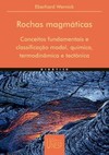 Rochas magmáticas: conceitos fundamentais e classificação modal, química, termodinâmica e tectônica