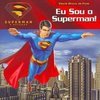 Superman: o Retorno: Eu Sou o Superman!