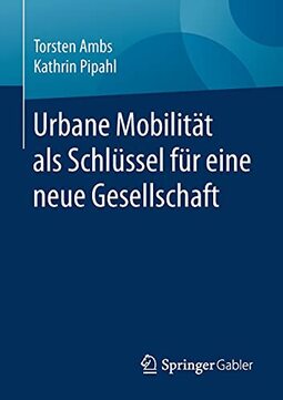 Urbane Mobilität ALS Schlüssel Für Eine Neue Gesellschaft