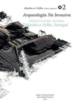 Arqueología No Invasiva Proyecto Idave. Egitania Idanha-a-Velha. Portugal