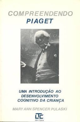 Compreendendo Piaget: uma Introdução ao Desenvolvimento Cognitivo...