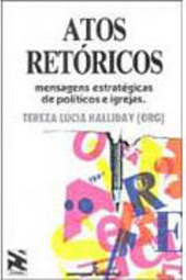 Atos Retóricos: Mensagens Estratégias de Políticos e Igreja