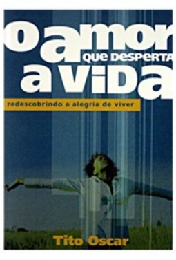 O amor de que desperta a vida