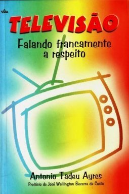 Televisão: Falando Francamente a Respeito