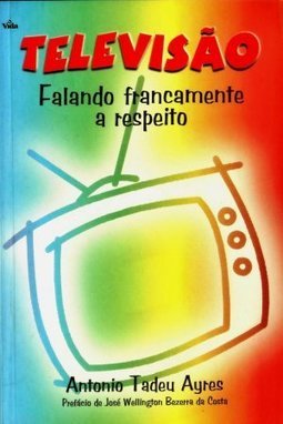 Televisão: Falando Francamente a Respeito