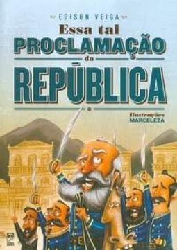 ESSA TAL PROCLAMACAO DA REPUBLICA