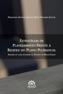 Estratégias de planejamento frente à rigidez do plano plurianual: análise de casos setoriais no Estado de Minas Gerais