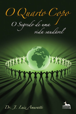 O quarto copo: o segredo de uma vida saudável