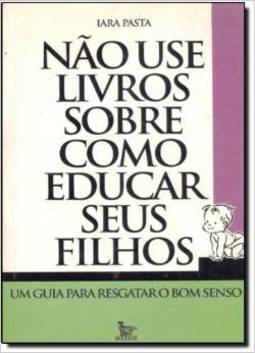 Não Use Livros Sobre Como Educar Seus Filhos