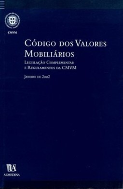 Código dos valores mobiliários: legislação complementar e regulamentos da CMVM