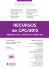 Recursos no CPC/2015: Perspectivas, críticas e desafios
