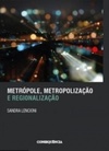Metrópole, metropolização e regionalização