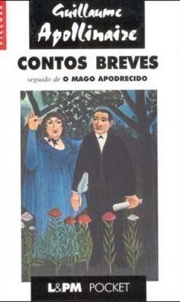 Contos Breves: Seguido de o Mago Apodrecido