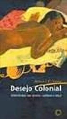Desejo Colonial: Hibridismo em Teoria, Cultura e Raça