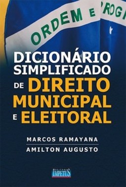 Dicionário simplificado de direito municipal e eleitoral
