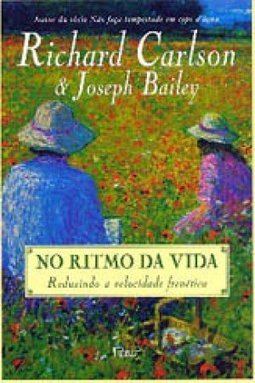No Ritmo da Vida: Reduzindo a Velocidade Frenética