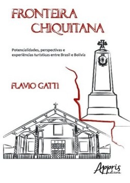 Fronteira chiquitana: potencialidades, perspectivas e experiências turísticas entre Brasil e bolívia
