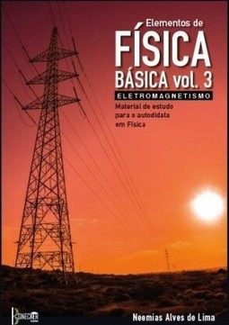 Elementos de física básica - Volume 3 - Eletromagnetismo