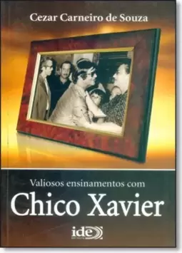 Valiosos Ensinamentos com Chico Xavier