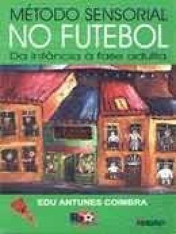Método Sensorial no Futebol: da Infância à Fase Adulta