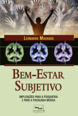 Bem-estar subjetivo: implicações para a psiquiatria e para a psicologia médica