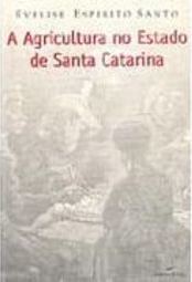 A Agricultura no Estado de Santa Catarina