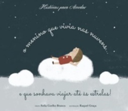 O menino que vivia nas nuvens... e que sonhava viajar até às estrelas! (Histórias para Acordar #1)