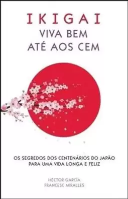 IKIGAI - Viva bem até aos Cem