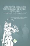 As práticas do pedagogo nos tribunais de justiça brasileiros: a emergência de uma pedagogia (jurídica)?
