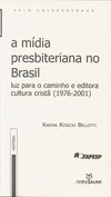 Mídia Presbiteriana no Brasil: Luz para o Caminho e Editora Cultura...