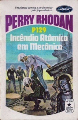 Incêndio Atômico em Mecânica (Perry Rhodan #129)