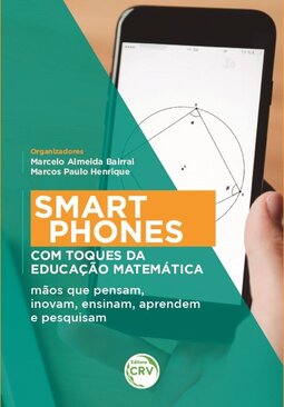 Smartphones com toques da educação matemática: mãos que pensam, inovam, ensinam, aprendem e pesquisam