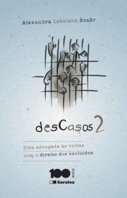 Descasos 2: uma advogada às voltas com o direito dos excluídos