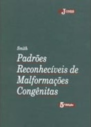 Smith: Padrões Reconhecíveis de Malformações Congênitas