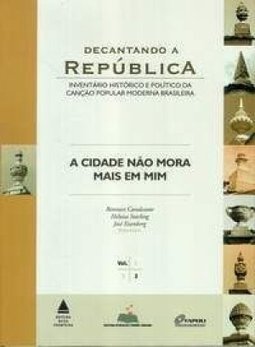 Decantando a República: a Cidade Não Mora Mais em Mim - vol. 3