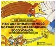 Mais Vale um Ratinho-Mocó no Chão, do Que Carcará Bocó Voando...