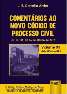 Comentários ao Novo Código de Processo Civil - Lei 13.105, de 16 de Março de 2015 - Volume XII - Arts. 806 ao 875