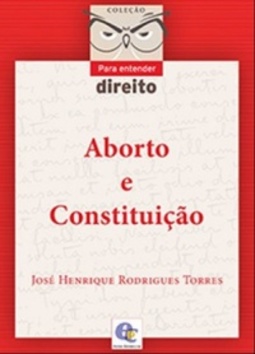 Aborto e Constituição (Para Entender Direito)