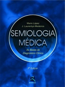 Semiologia médica: as bases do diagnóstico clínico