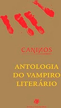 CANINOS - ANTOLOGIA DO VAMPIRO LITERARIO