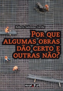 Por que algumas obras dão certo e outras não?