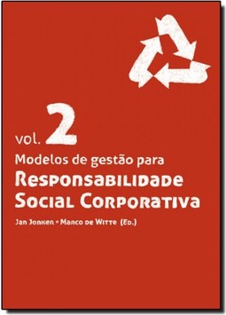 Modelos de Gestão Para Responsabilidade Social Corporativa - Vol.2