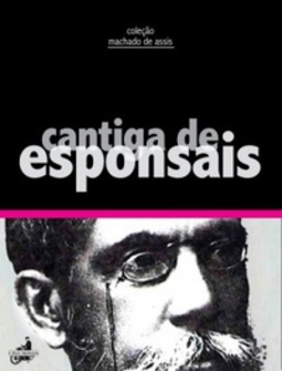 Cantiga de Esponsais (Coleção Machado de Assis)
